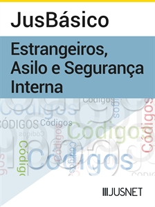 Imagem de JusBásico Estrangeiros, Asilo e Segurança Interna