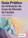 Imagem de Guia Prático da Atribuição da Casa de Morada de Familia